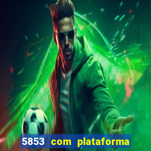 5853 com plataforma de jogos